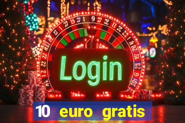 10 euro gratis ohne einzahlung casino