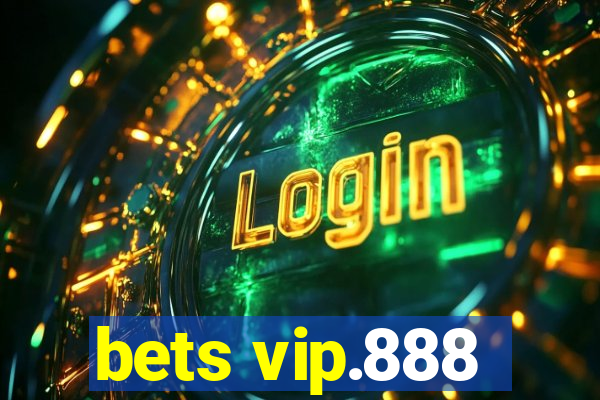 bets vip.888