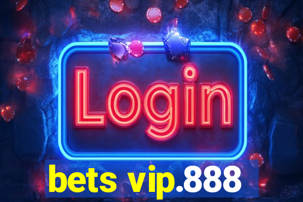 bets vip.888