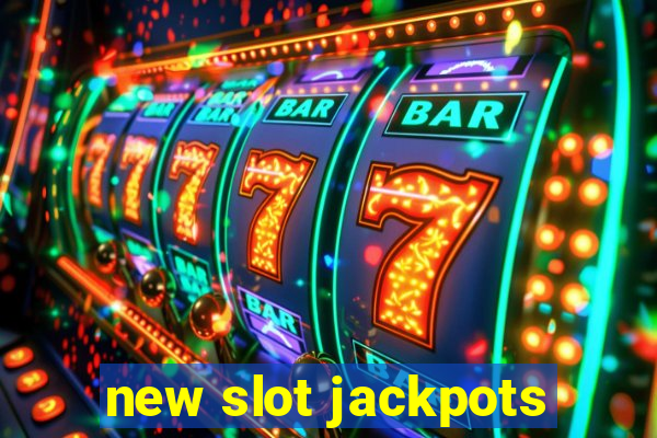 new slot jackpots