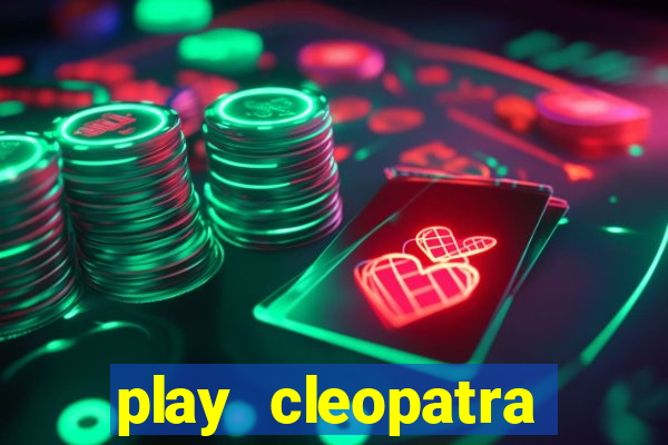 play cleopatra slots free