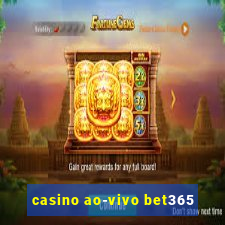 casino ao-vivo bet365