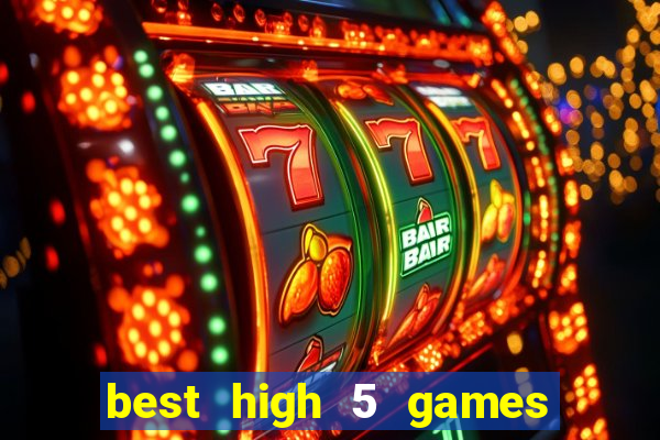 best high 5 games slot sites