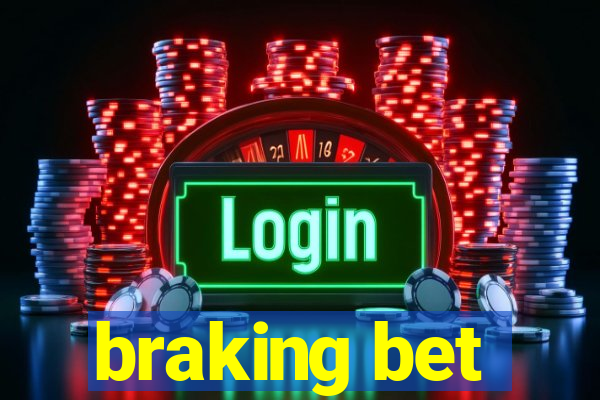 braking bet