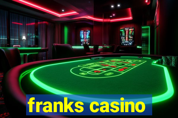 franks casino