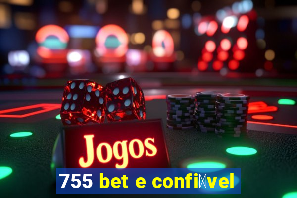 755 bet e confi谩vel