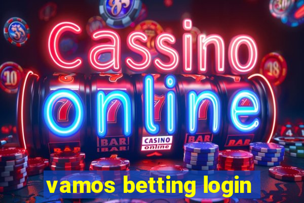 vamos betting login