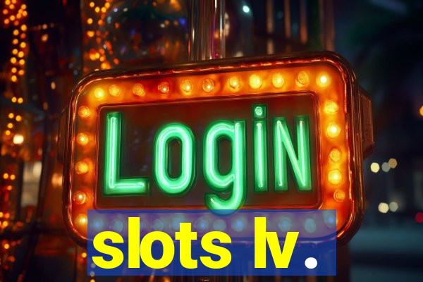 slots lv.