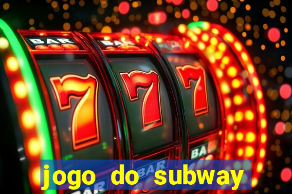 jogo do subway surf de ganhar dinheiro