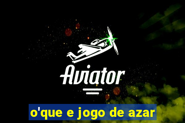 o'que e jogo de azar