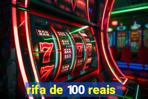 rifa de 100 reais