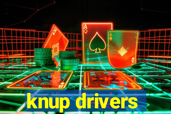 knup drivers