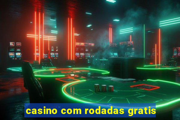 casino com rodadas gratis