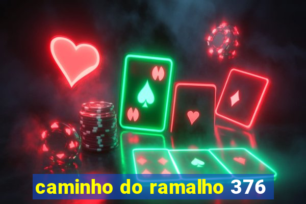 caminho do ramalho 376