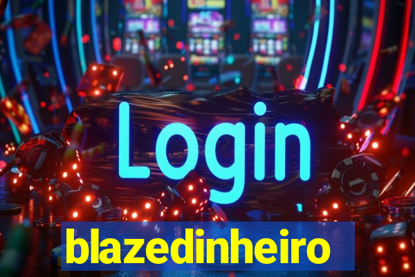 blazedinheiro