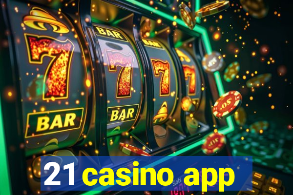 21 casino app