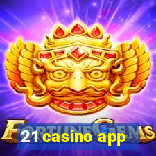 21 casino app