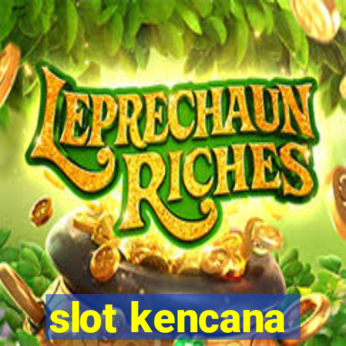 slot kencana