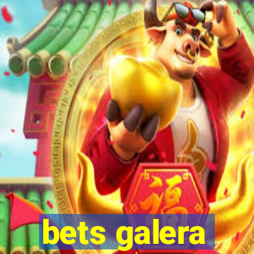 bets galera