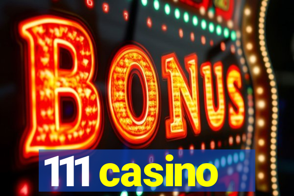 111 casino