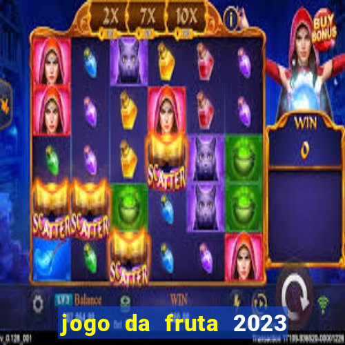 jogo da fruta 2023 paga mesmo