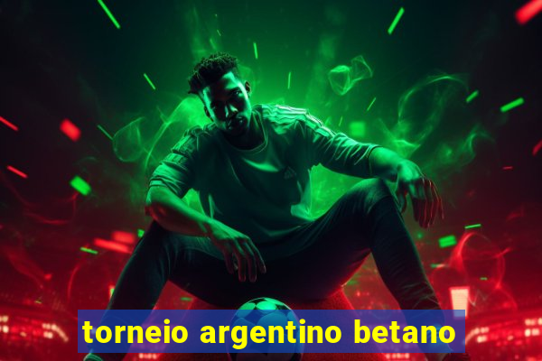 torneio argentino betano