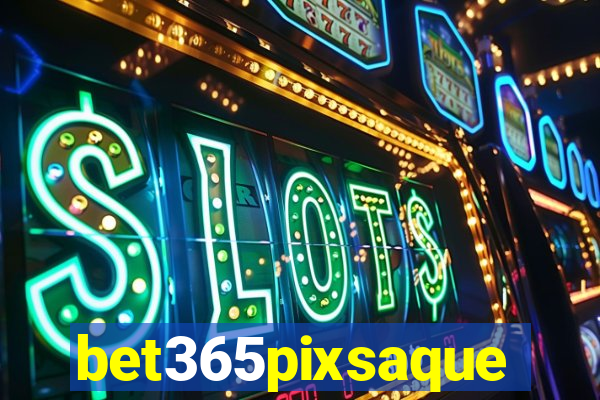 bet365pixsaque