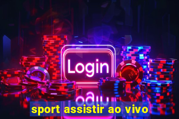 sport assistir ao vivo