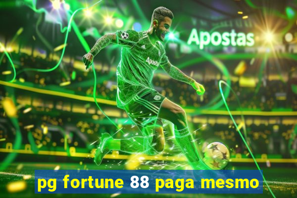 pg fortune 88 paga mesmo