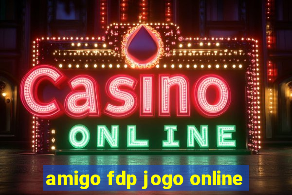 amigo fdp jogo online