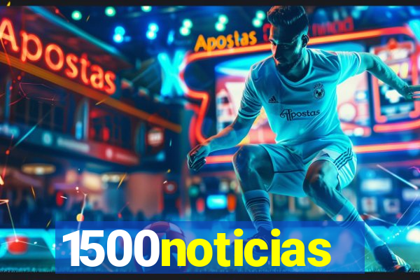 1500noticias