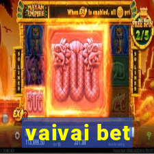 vaivai bet