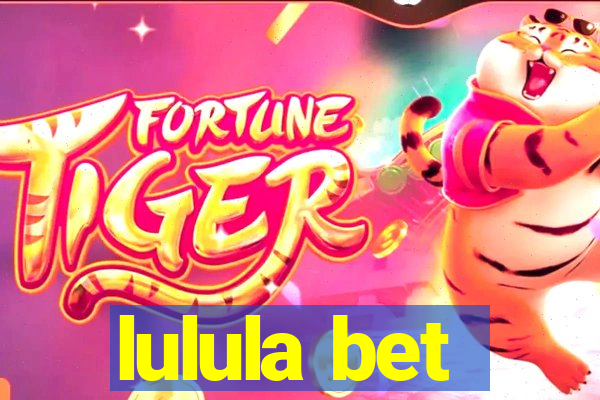 lulula bet