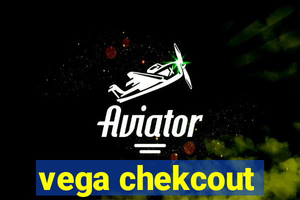 vega chekcout