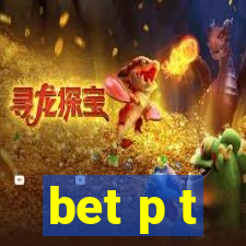 bet p t