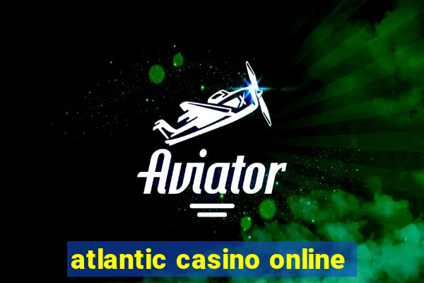 atlantic casino online