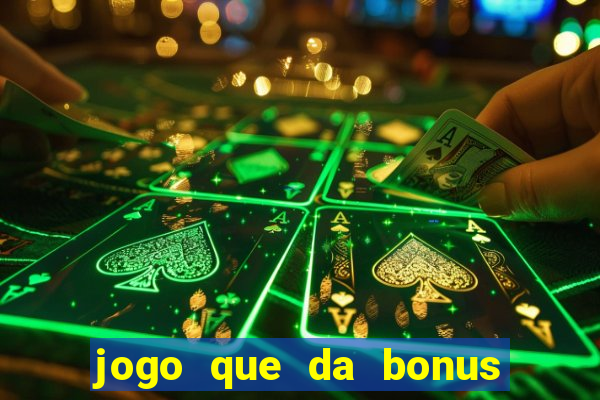 jogo que da bonus ao se cadastrar