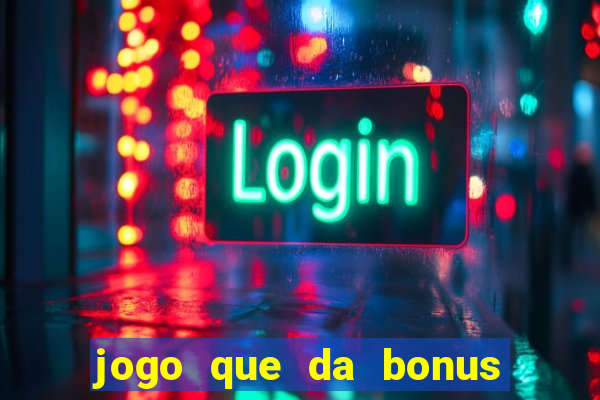 jogo que da bonus ao se cadastrar