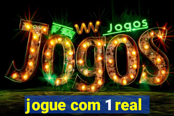 jogue com 1 real