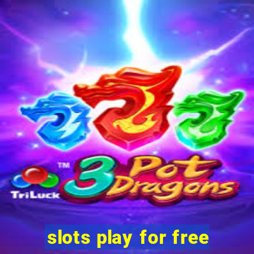 slots play for free