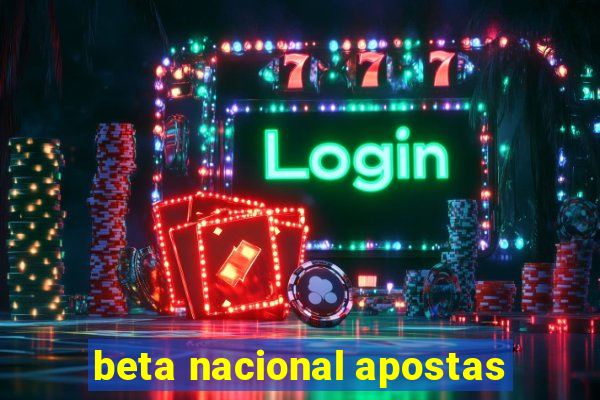 beta nacional apostas