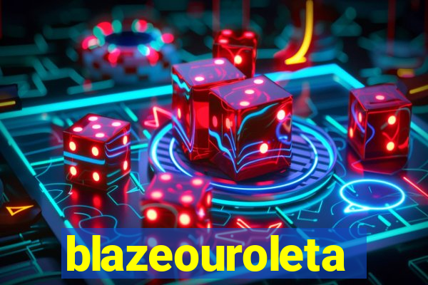 blazeouroleta