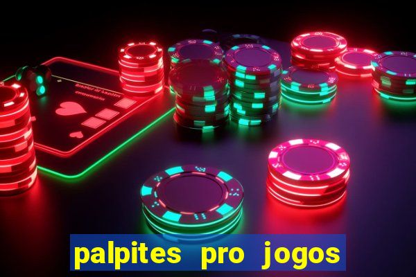 palpites pro jogos de hoje