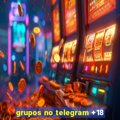 grupos no telegram +18