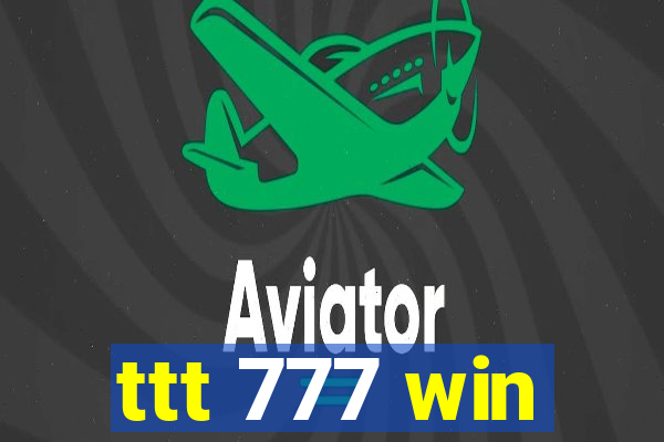 ttt 777 win