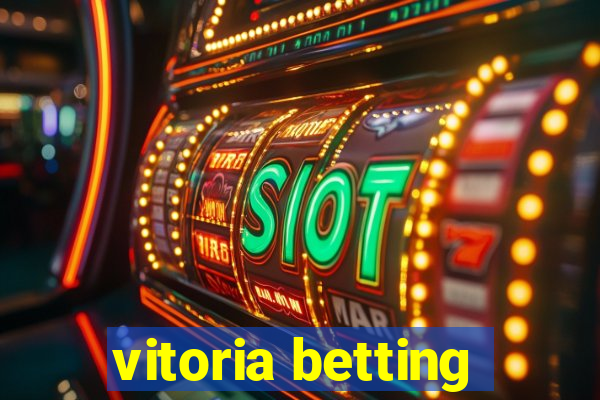 vitoria betting