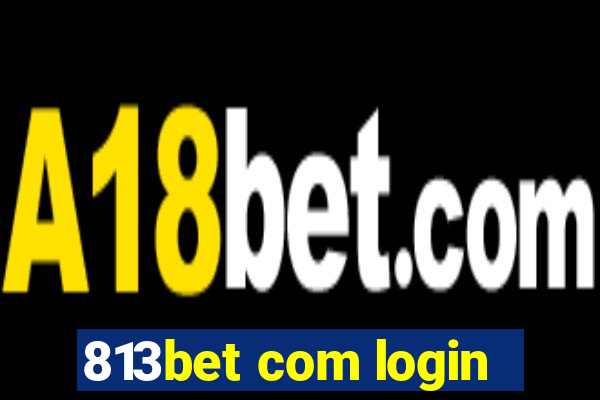 813bet com login