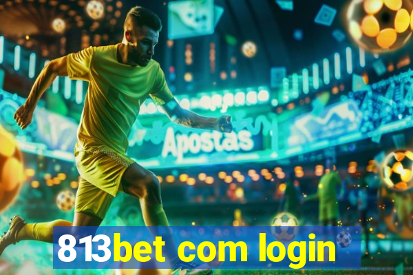 813bet com login