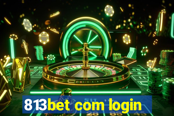 813bet com login