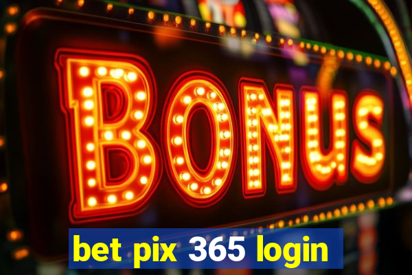 bet pix 365 login